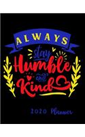 Always Be kind & Humble 2020 Planner
