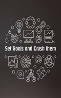 Set Goals and Crush Them Notebook