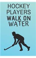 Hockey players walk on water