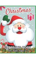 Christmas Coloring Book for Kids Ages 2-5: Christmas Coloring Book for Kids & Toddlers, Activity Books for Preschooler, Best Coloring Book for Boys and Girls Ages 2-5