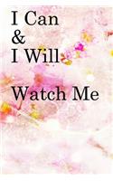 I Can & I will Watch Me