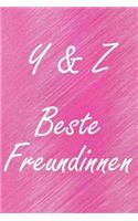 Y & Z. Beste Freundinnen: BFF personalisiertes Notizbuch mit den Anfangsbuchstaben der besten Freundinnen. Persönliches Tagebuch / Schreibheft / Logbuch / Planer / Vokabelhef