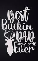 Best Bucking Dad Ever Deer: 100 Pages 6'' x 9'' Lined Writing Paper - Best Gift For Father