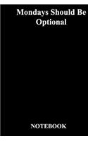 Mondays Should Be Optional