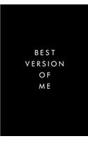 Best Version Of Me: Motivational Journal, Diary, Notebook, Semen Retention, Nofap, Entrepreneur, Empowering, 6x9, 110 Pages, Lightly Lined On White Paper