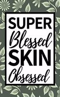 Super Blessed Skin Obsessed