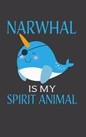 Narwhals Is My Spirit Animal: Perfect Notebook For Narwhal Lover Men And Women. Cute Cream Paper 6*9 Inch With 100 Pages Notebook For Writing Daily Routine, Journal and Hand Note