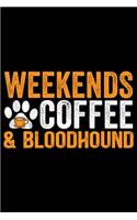 Weekends Coffee & Bloodhound