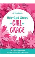 How God Grows a Girl of Grace: A Devotional