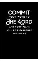 Commit Your Work To the Lord And Your Plans Will Be Established