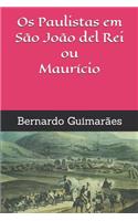 Os Paulistas em São João del Rei ou Maurício