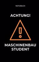 Notizbuch Achtung! Maschinenbau Student