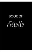 Book of Estelle: A Gratitude Journal Notebook for Women or Girls with the name Estelle - Beautiful Elegant Bold & Personalized - An Appreciation Gift - 120 Cream Lin