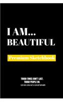 I Am Beautiful: Premium Blank Sketchbook