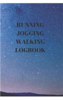 Running Jogging Walking Logbook: 90 Pages of 6 X 9 Inch Daily Record of Your Exercise Regime