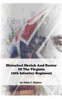 Historical Sketch And Roster Of The Virginia 19th Infantry Regiment: (36 Virginia Regimental History)