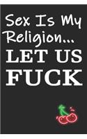 Sex is My Religion Let Us Fuck