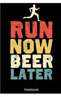Run Now Beer Later Notebook