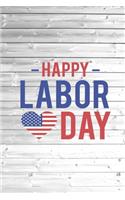 Happy Labor Day - Established 1882 Holiday Heart American Flag Journal