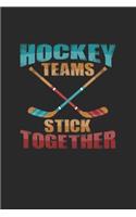Hockey teams stick together