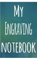 My Engraving Notebook: The perfect gift for the artist in your life - 119 page lined journal!