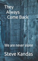 They Always Come Back