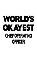 World's Okayest Chief Operating Officer: Best Chief Operating Officer Notebook, Journal Gift, Diary, Doodle Gift or Notebook - 6 x 9 Compact Size- 109 Blank Lined Pages