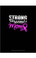 Strong Preemie Mom: Composition Notebook: Wide Ruled