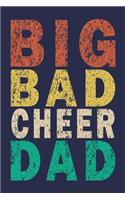 Big Bad Cheer Dad: Funny Vintage Cheer Coaches, Cheerleading Instructors Journal Gift