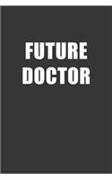 Future Doctor Notebook: Lined Journal, 120 Pages, 6 x 9, Affordable Gift For Student, Future Dream Job Journal Matte Finish