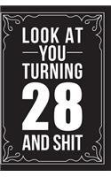 Look at You Turning 28 and Shit