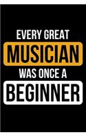 Every Great Musician Was Once A Beginner