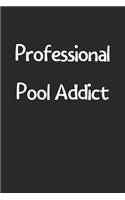 Professional Pool Addict