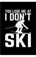 You Lose Me At I Don't Ski
