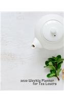 2020 Weekly Planner for Tea Lovers: Weekly and monthly 2-page spreads with tea themed pages any tea drinker will love (UK holidays)(3 Tea Lovers Planner)
