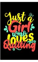 Just a girl who loves quilting: quilting Notebook journal Diary Cute funny humorous blank lined notebook Gift for quilting projects patterns Designs... knit yarns stash needles app