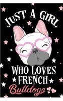 Just a Girl Who Loves French Bulldog Notebook