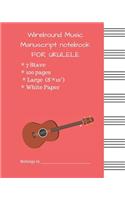 Wirebound Music Manuscript notebook FOR UKULELE