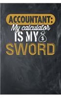 Accountant: My Calculator Is My Sword: Chalkboard, Yellow & White Design, Blank College Ruled Line Paper Journal Notebook for Accountants and Their Families. (B