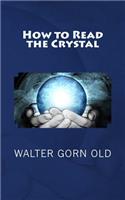 How to Read the Crystal