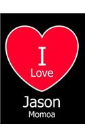 I Love Jason Momoa