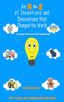 A to Z of Inventions and Innovations that Changed the World