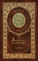 Analects of Confucius (Royal Collector's Edition) (Annotated) (Case Laminate Hardcover with Jacket)