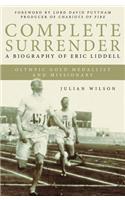 Complete Surrender: Complete Surrender, Biography of Eric Liddell