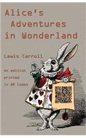 Alice's Adventures in Wonderland: An Edition Printed in QR Codes