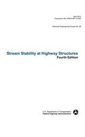 Stream Stability at Highway Structures (Fourth Edition). Hydraulic Engineering Circular No. 20. Publication No. Fhwa-Hif-12-004