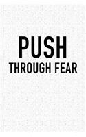 Push Through Fear