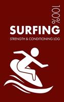 Surfing Strength and Conditioning Log: Daily Surfing Training Workout Journal and Fitness Diary for Surfer and Instructor - Notebook(3 Surfing)