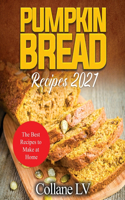 Pumpkin Bread Recipes 2021