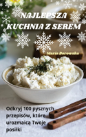 Najlepsza Kuchnia Z Serem